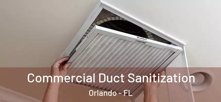 Commercial Duct Sanitization Orlando - FL