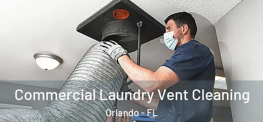  Commercial Laundry Vent Cleaning Orlando - FL